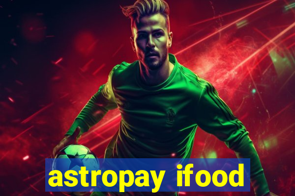 astropay ifood