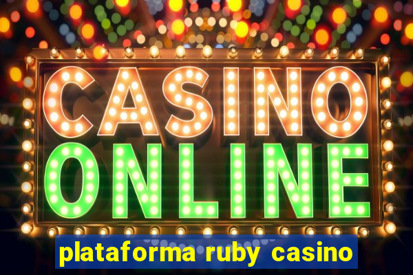 plataforma ruby casino