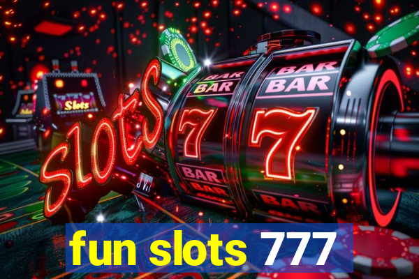 fun slots 777