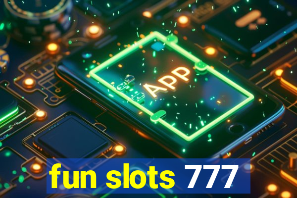 fun slots 777