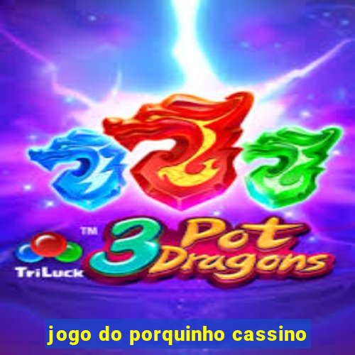 jogo do porquinho cassino