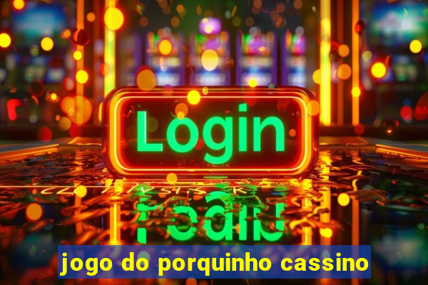 jogo do porquinho cassino