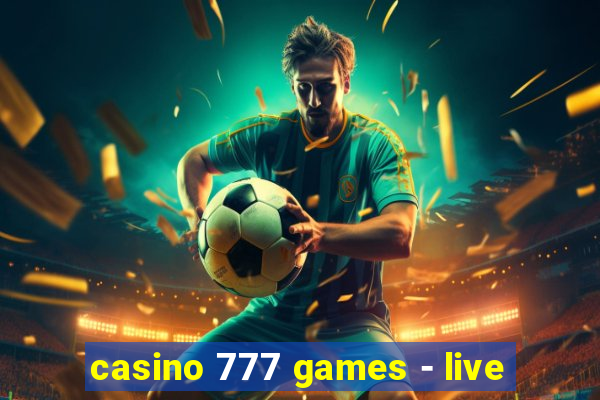 casino 777 games - live