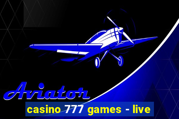 casino 777 games - live