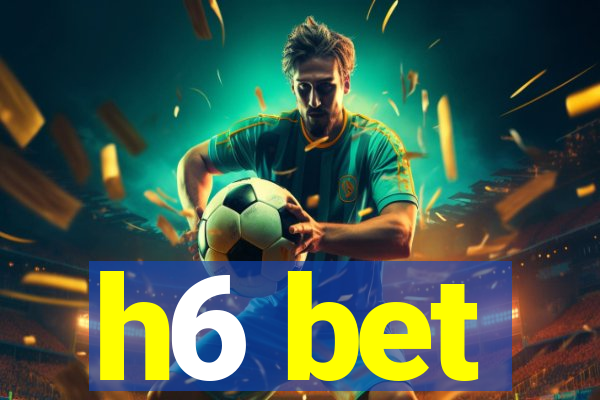 h6 bet