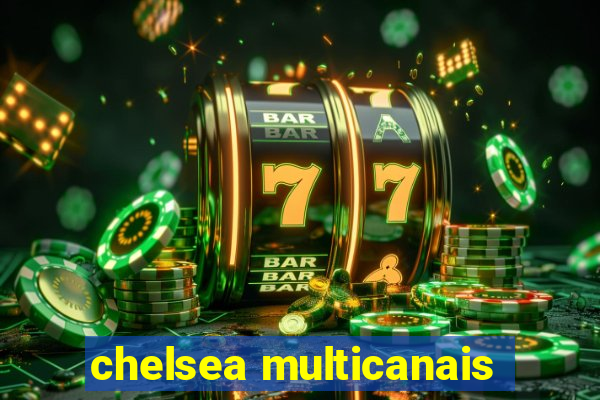 chelsea multicanais