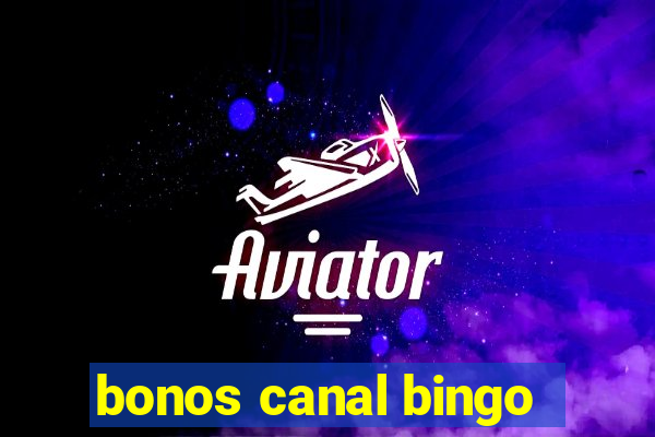 bonos canal bingo