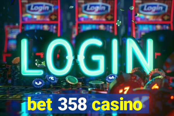 bet 358 casino