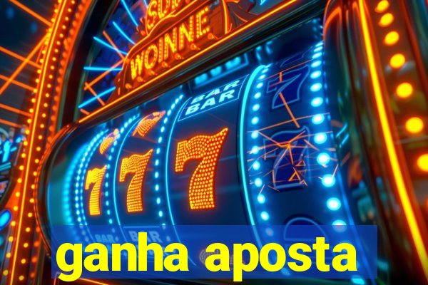 ganha aposta