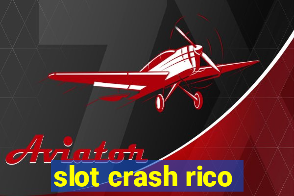 slot crash rico