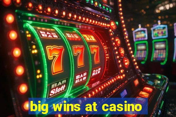 big wins at casino