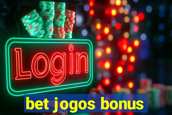 bet jogos bonus