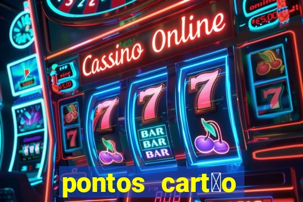 pontos cart茫o porto seguro