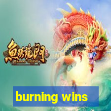 burning wins