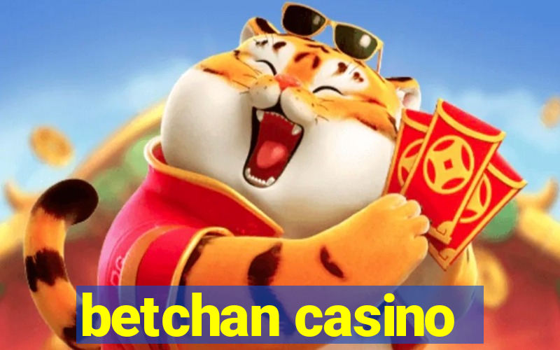 betchan casino