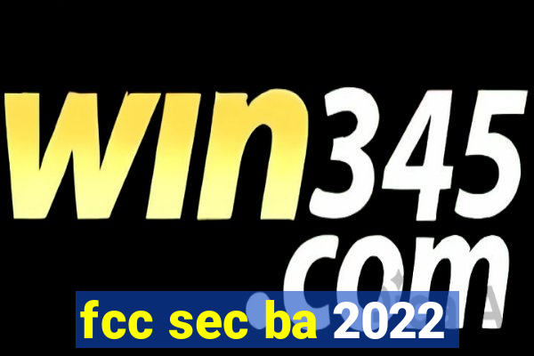 fcc sec ba 2022