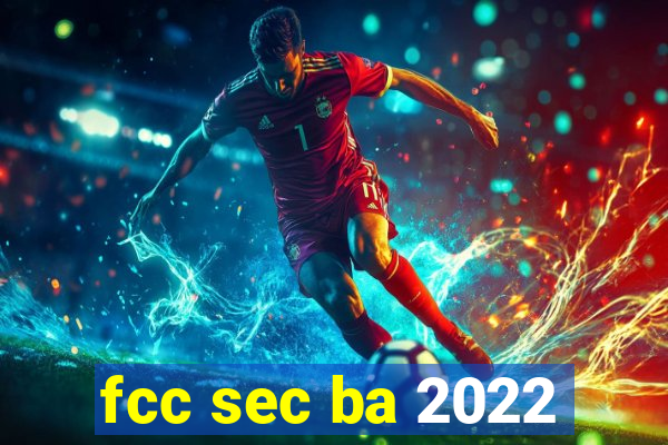 fcc sec ba 2022