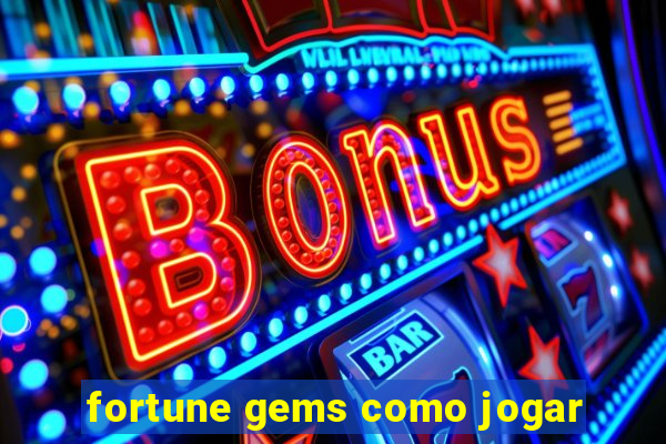 fortune gems como jogar