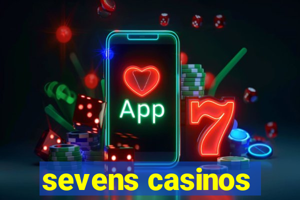 sevens casinos