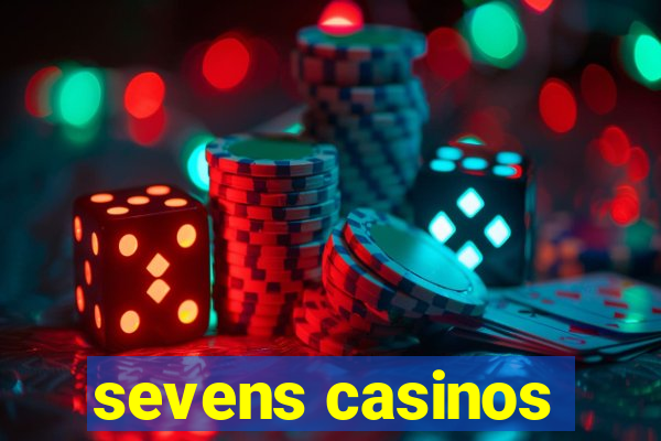 sevens casinos