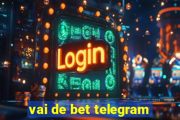 vai de bet telegram