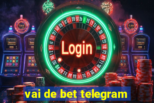 vai de bet telegram