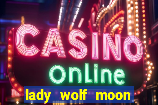 lady wolf moon megaways slot free play