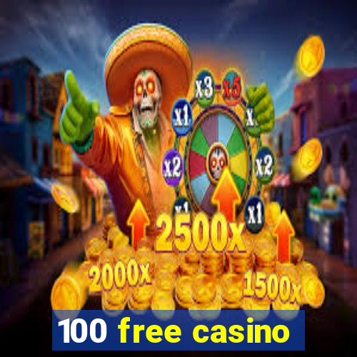 100 free casino