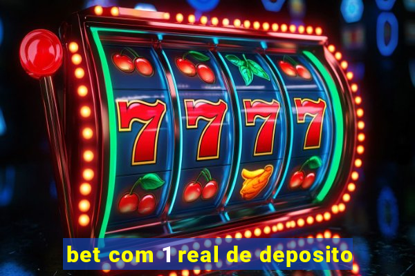 bet com 1 real de deposito