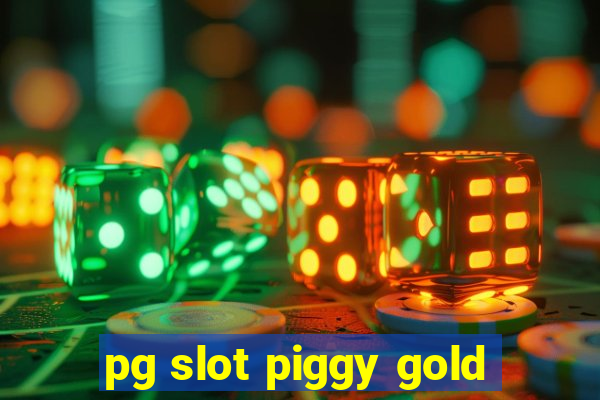 pg slot piggy gold