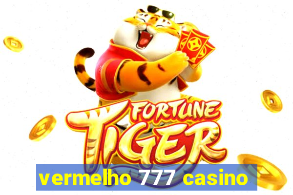 vermelho 777 casino