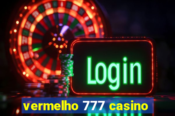 vermelho 777 casino