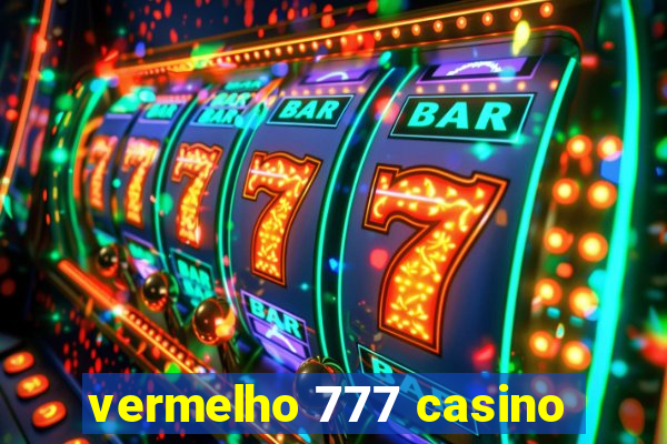 vermelho 777 casino