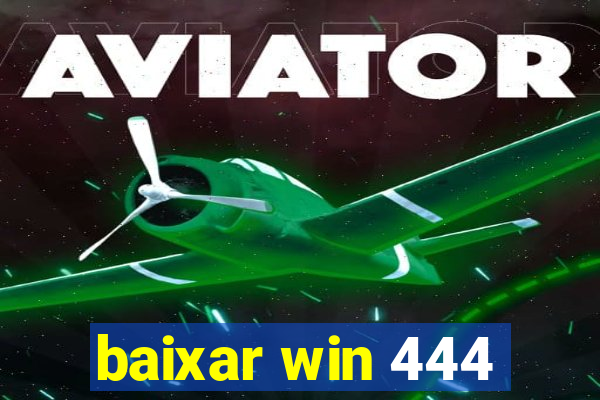 baixar win 444