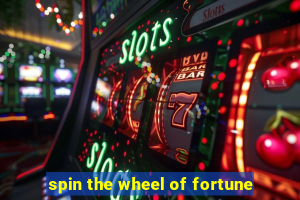 spin the wheel of fortune