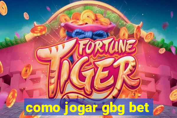 como jogar gbg bet