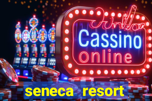 seneca resort casino niagara