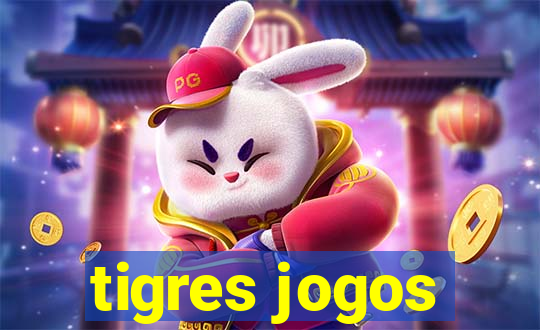 tigres jogos