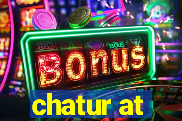 chatur at