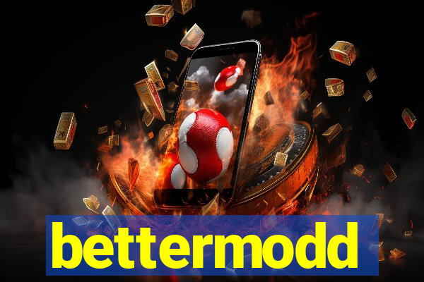 bettermodd