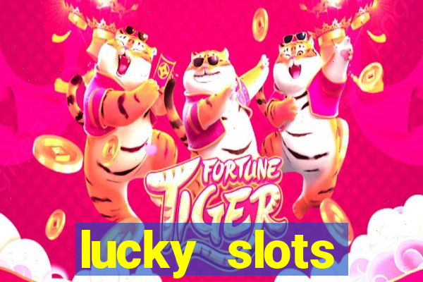 lucky slots dinheiro real