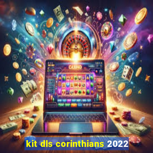 kit dls corinthians 2022