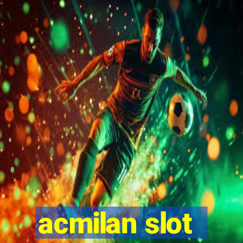 acmilan slot