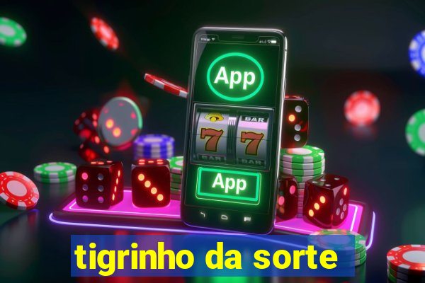 tigrinho da sorte