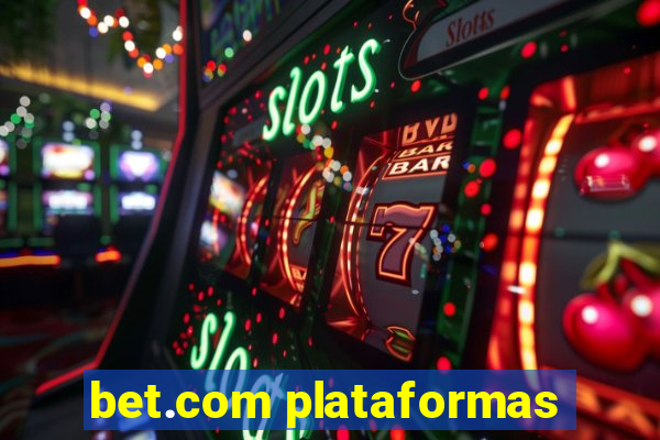 bet.com plataformas