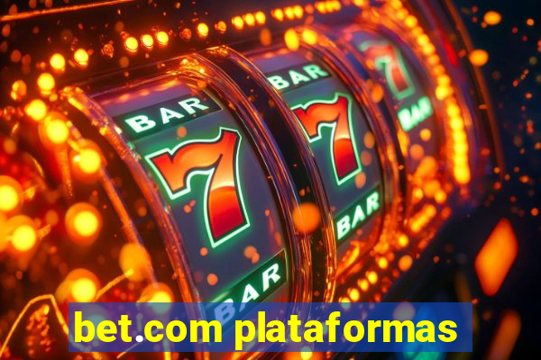 bet.com plataformas