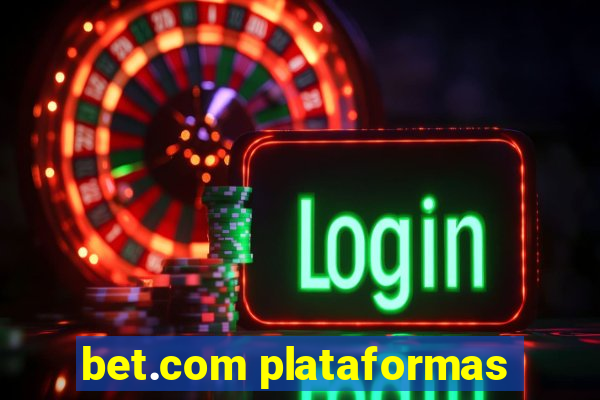 bet.com plataformas