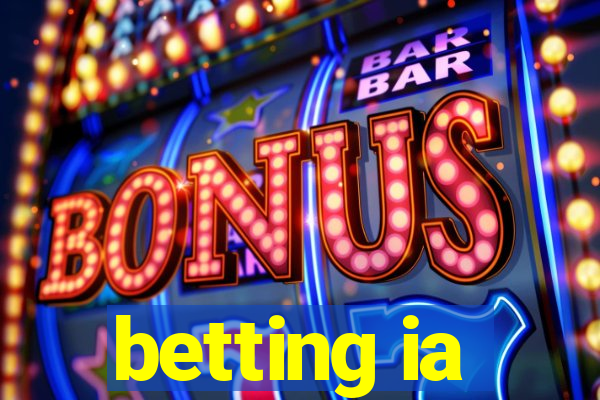 betting ia