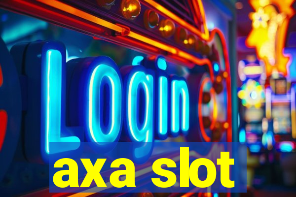 axa slot