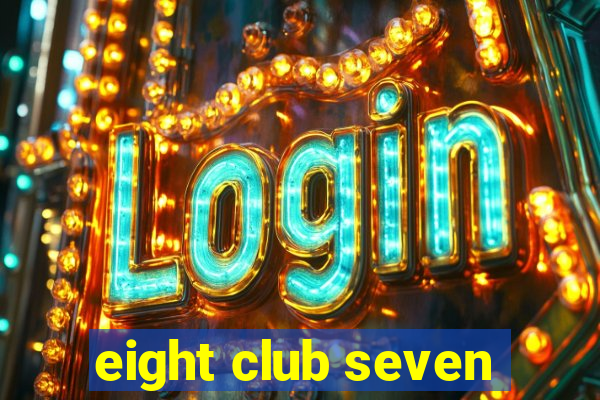 eight club seven